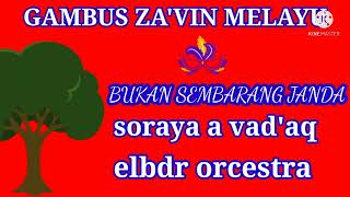 Download lagu gambus za'vin melayu. soraya a vad'aq. elbdr orcestra.. mp3 Download lagu gambus za'vin melayu. soraya a vad'aq. elbdr orcestra.. mp3