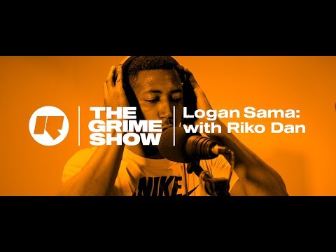The Grime Show - Logan Sama with Riko Dan