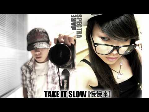 Take It Slow  -  Spectra || dARE  [Original]