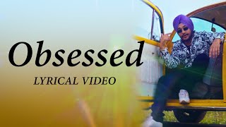 Obsessed lyrics (Gaddiyan uchiyaan rakhiyaan) | Riar Saab | Abhijaysharma | lyrical video