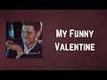 Michael Bublé - My Funny Valentine (Lyrics)