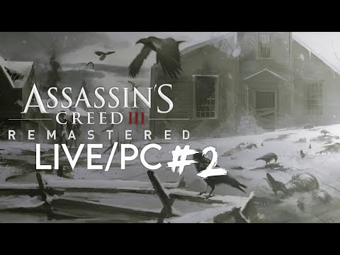 Assassin's Creed III Remastered [LIVE/PC] - Playthrough #2
