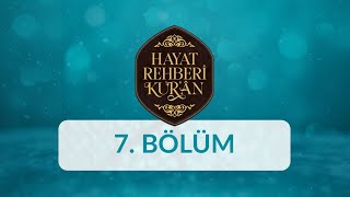 Evrenin Yaratılışı - Hayat Rehberi Kur'an 7. Bölüm