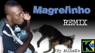 Magrelinho - Remix by AtilaKw