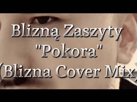 Blizną Zaszyty - Pokora (Blizna Cover Mix)