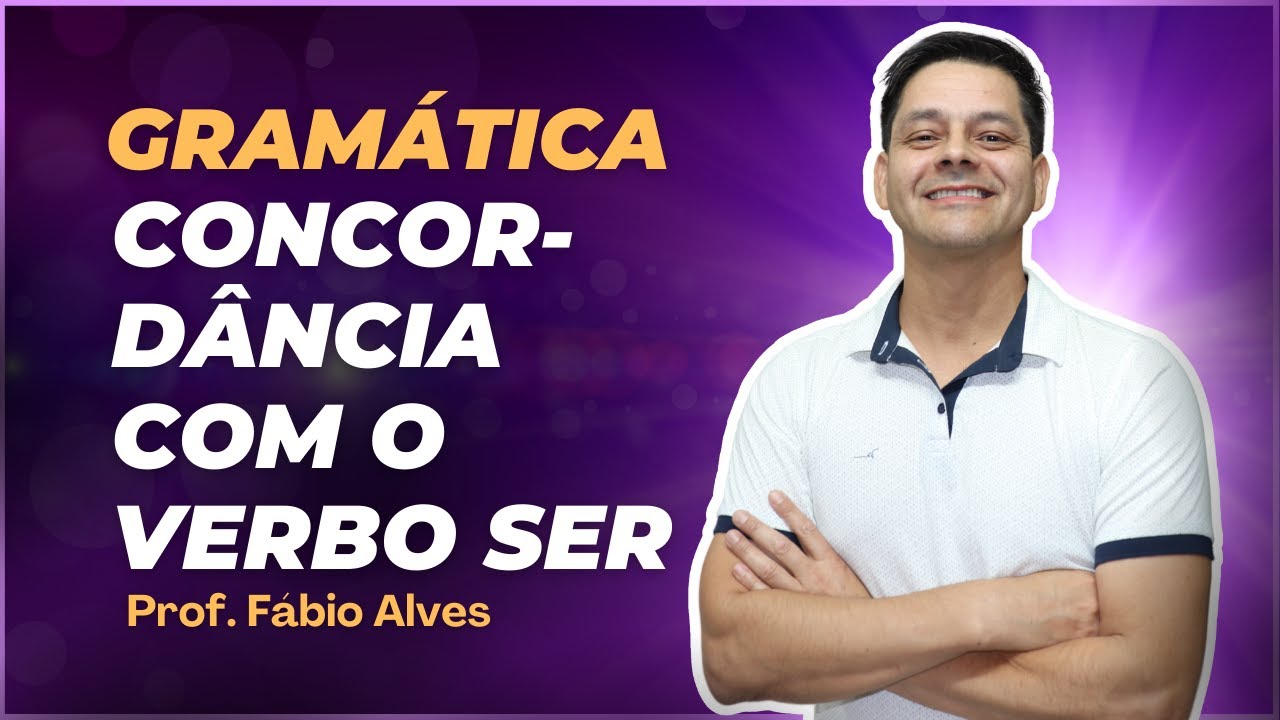 Concordância como verbo ser - Atualização da aula 11