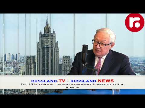 Teil  2/2 Interview mit dem stellvertretenden Außenminister S  A  Rjabkow
