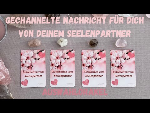 Gechannelte Nachricht von deinem Seelenpartner #auswahlorakel #liebeslegung #seelenpartner #tarot