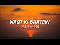 Dream Note Waqt Ki Baatein Lyrics