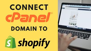 How to connect a CPanel domain to your Shopify store in 2 minutes
