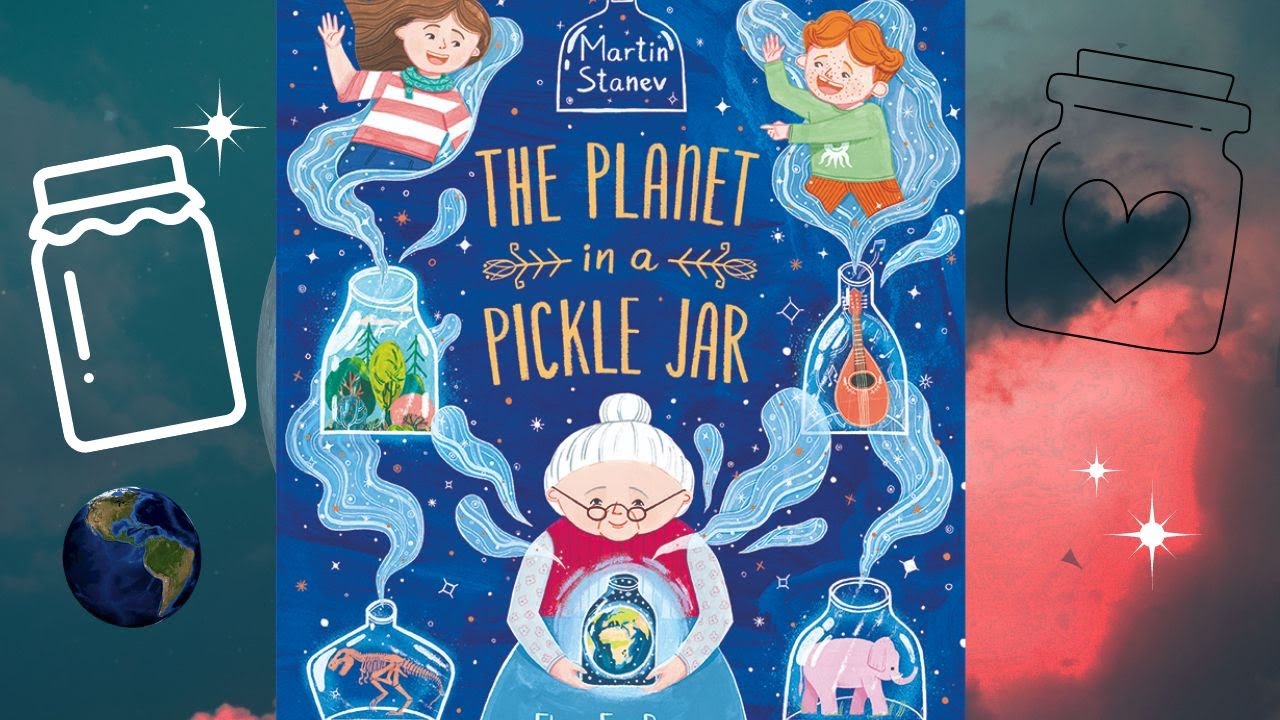 (READ TO ME) The Planet in a Pickle Jar by Martin Stanev