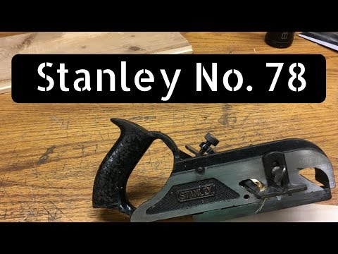 The Stanley No  78 Rabbet Plane Is...Awesome.