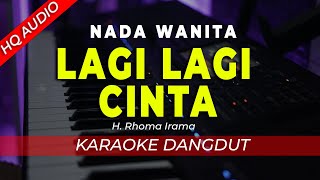 Download lagu LAGI LAGI CINTA - KARAOKE || RHOMA IRAMA || DANGDUT ORIGINAL || NADA WANITA CEWEK - HQ AUDIO mp3
