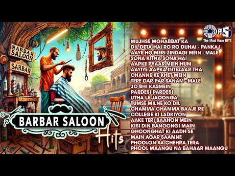 BARBER SONGS PLAYLIST: Barber Saloon Hits 90's Bollywood Songs Collection | Hindi Songs