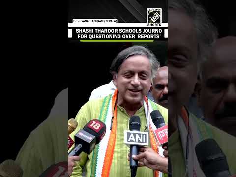 Shashi Tharoor schools reporter on ‘journalism ethics’ over question citing ‘Media Reports’