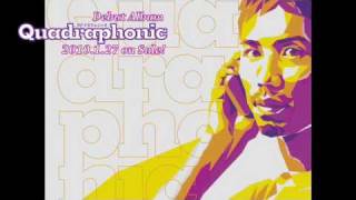 Quadraphonic ：2010.1.27 debut ALBUM 収録曲 英語デモ音源