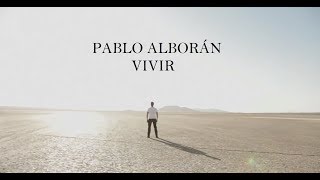 Vivir - Pablo Alborán (Letra)