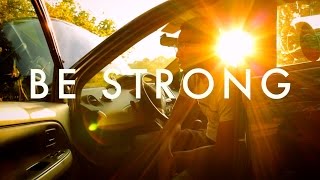 BE STRONG - Short Film