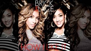 Brick &amp; Lace - How I Like It (With Lyrics): HQ
