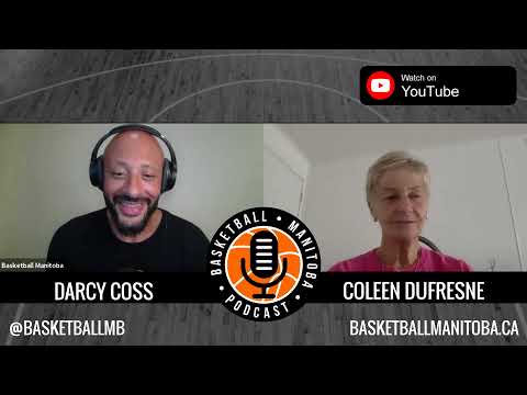 09 - Coleen Dufresne - Basketball Manitoba Podcast
