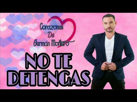 NO TE DETENGAS | Letra GERMÁN MONTERO