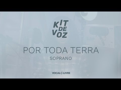 Kit de Voz - Por Toda Terra - Soprano