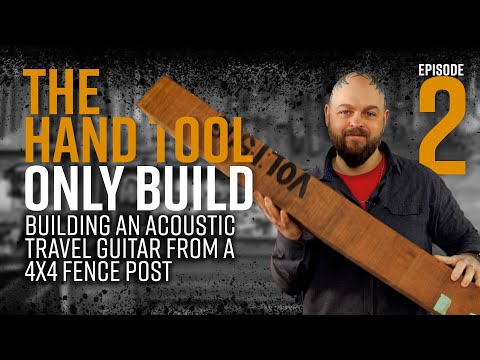 Ep 2  Cutting a Scarf Joint | Hand Tool Only Acoustic Travel Guitar -  Guitar from a 4x4 FENCE POST