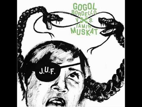 J.U.F (Gogol Bordello vs.Tamir Muskat) - J.u.f dub.