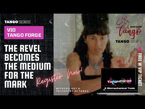 Ultimate Tango Wisdom presents Vio, Tango Forge - the revel becomes the medium for the mark