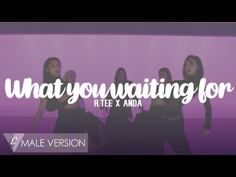 MALE VERSION | R.Tee x Anda - What you waiting for