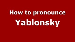 How to pronounce Yablonsky