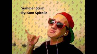 Summer Scum - Sam Spicolie