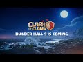 See You Later, Builder Base! (Builder Hall 9 Clash of Clans Official) thumbnail 3