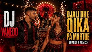 Download lagu DJ VANEDO - DJALI DHE QIKA PA MARTUE | BANGER RMX mp3