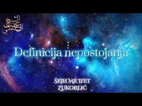 DEFINICIJA NEPOSTOJANJA • Šejh Mr Ifet Zukorlić