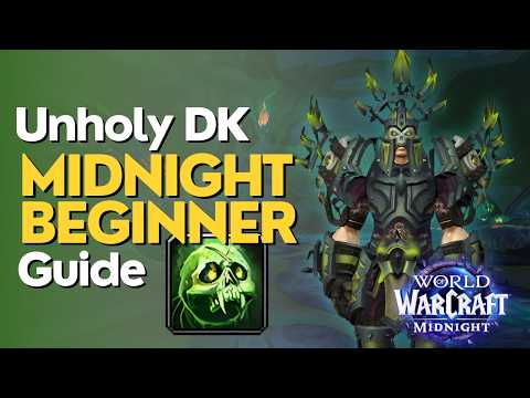 Unholy Death Knight Midnight Season 1 Beginner Raid & M+ Guide