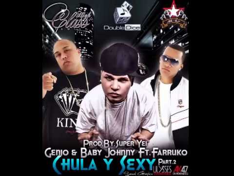 Farruko Ft Genio y BabyJohnny-Chula y Sexy Par2