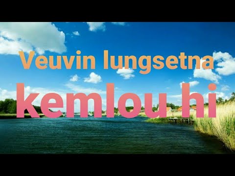 Veuvin lungsetna kemlou hi