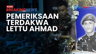 BREAKINGNEWS: Sidang Kasus Prada Lucky, Pemeriksaan Lettu Ahmad Faisal Atasan yang Cambuk Korban