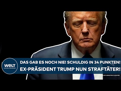 DONALD TRUMP: Das gab es noch nie! Schuldig in 34 Punkten! Ex-US-Präsident ist nun ein Straftäter!
