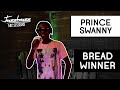 Prince Swanny   | Bread Winner |  Jussbuss Mic Sessions