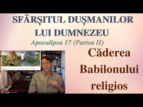 SFÂRȘITUL DUȘMANILOR LUI DUMNEZEU Apocalipsa 17 (Partea II) (Daniel Brânzei)