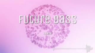 - future bass