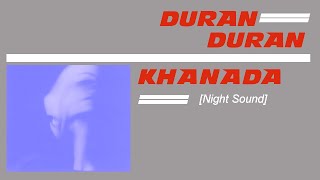 Duran Duran - Khanada [Night Sound]