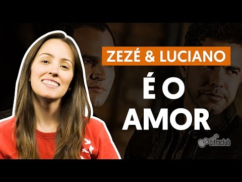 É o Amor - Zezé Di Camargo & Luciano