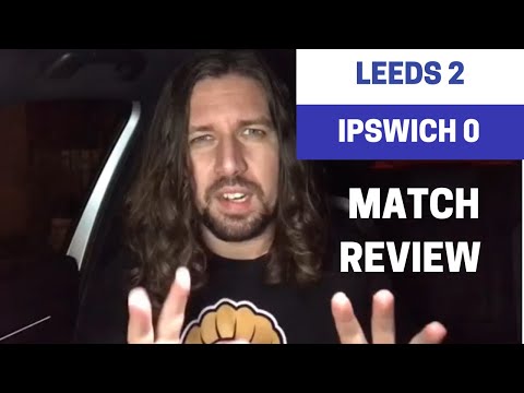 Leeds 2-0 Ipswich - Match Review