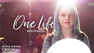 Boyce Avenue &amp; Friends - One Life (Collab Version)(Original Song) on Spotify &amp; Apple