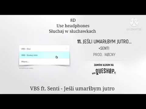VBS ft. Senti - Jeśli umarłbym jutro (8D)