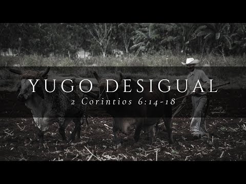 Yugo desigual (2 Corintios 6:14-18)