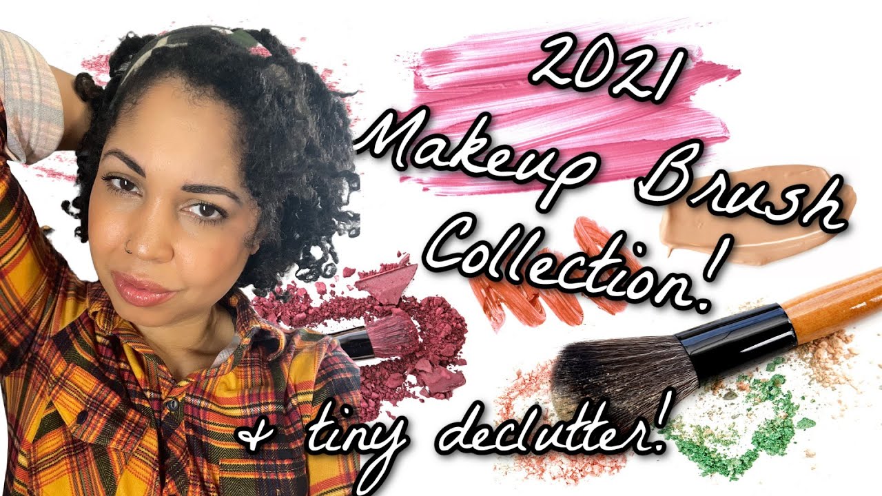 Makeup Brushes Collection 2021 & Tiny Declutter!